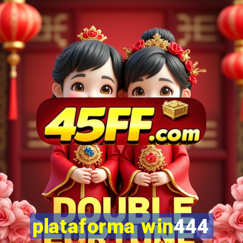 plataforma win444